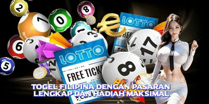Togel Filipina Dengan Pasaran Lengkap dan Hadiah Maksimal